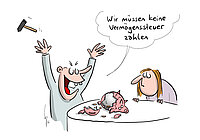Zwei Cartoon-Menschen sitzen vor einem zerbrochenen Sparschwein mit ein paar Münzen. Einer jubelt "Wir müssen keine Vermögensteuer zahlen"
